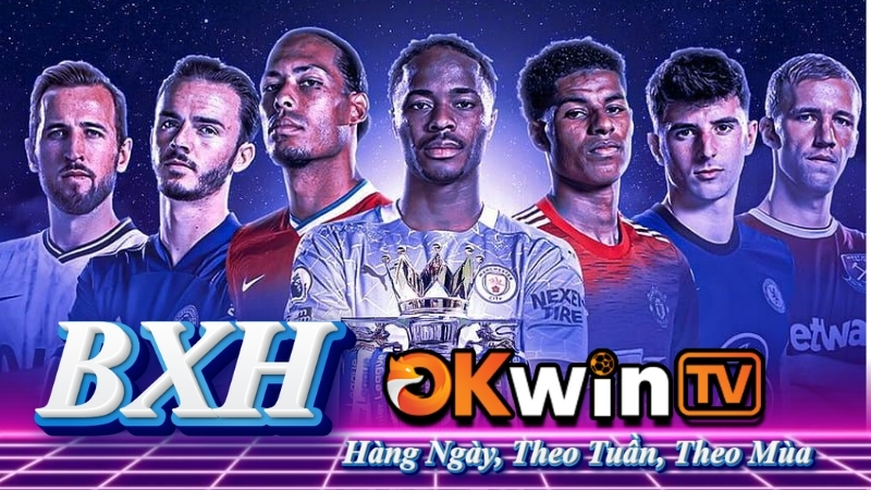 BXH bóng đá theo thời gian – Cập nhật thứ hạng ngoại hạng anh