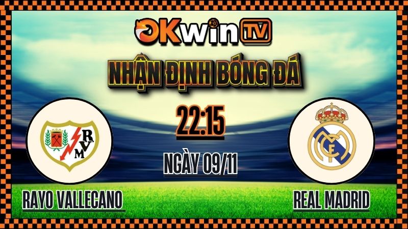 Nhận Định Rayo Vallecano vs Real Madrid – 22:15 Ngày 09/11/2025: Derby Madrid Rực Lửa
